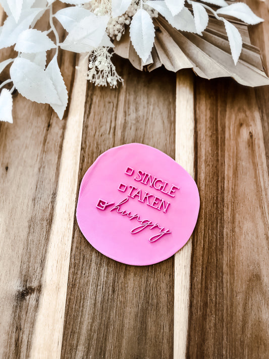 Single, Taken, Hungry 'UP' Cookie Stamp - Premium acrylic stamp from O'Khach Baking Supplies - Just $19.99! Shop now at O'Khach Baking Supplies