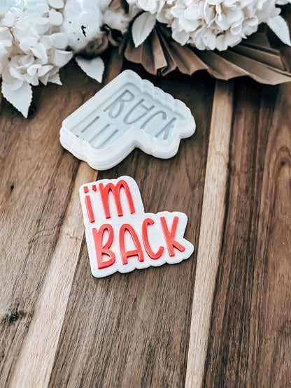 I'M BACK (Raised) - Cookie Stamp and Cutter - Fondant & Sugar Cookies